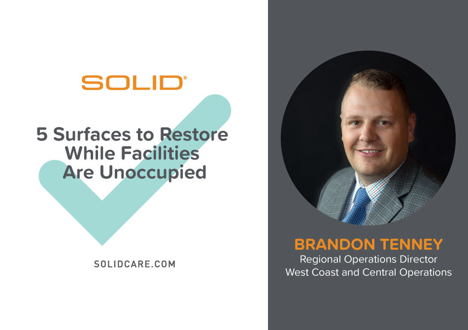 5 Surfaces to Restore While Facilities Are Unoccupied SOLID